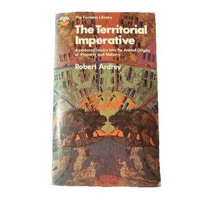 The Territorial Imperative: a Personal Inquiry Robert Ardrey  1970